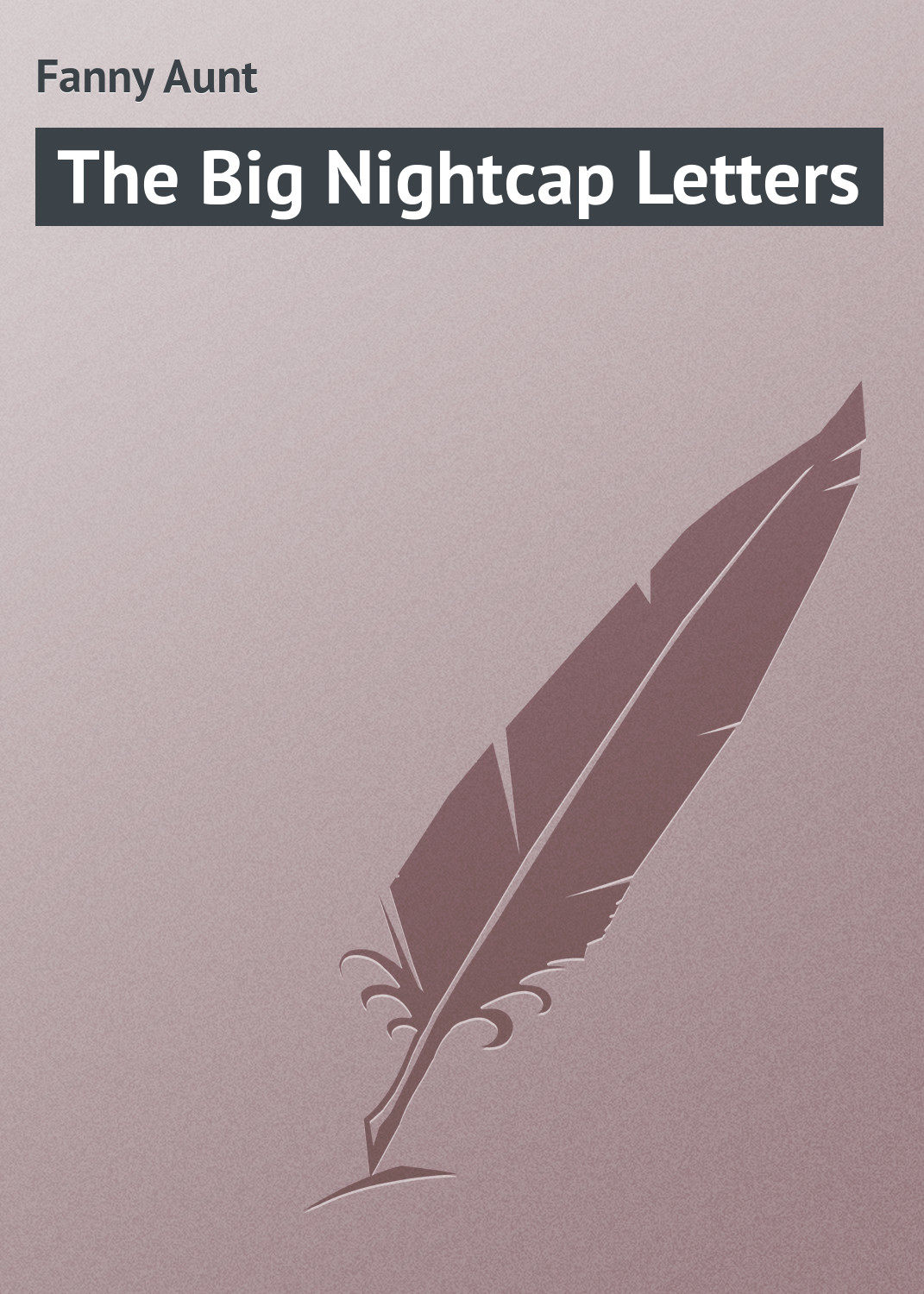 Обложка книги «The Big Nightcap Letters»