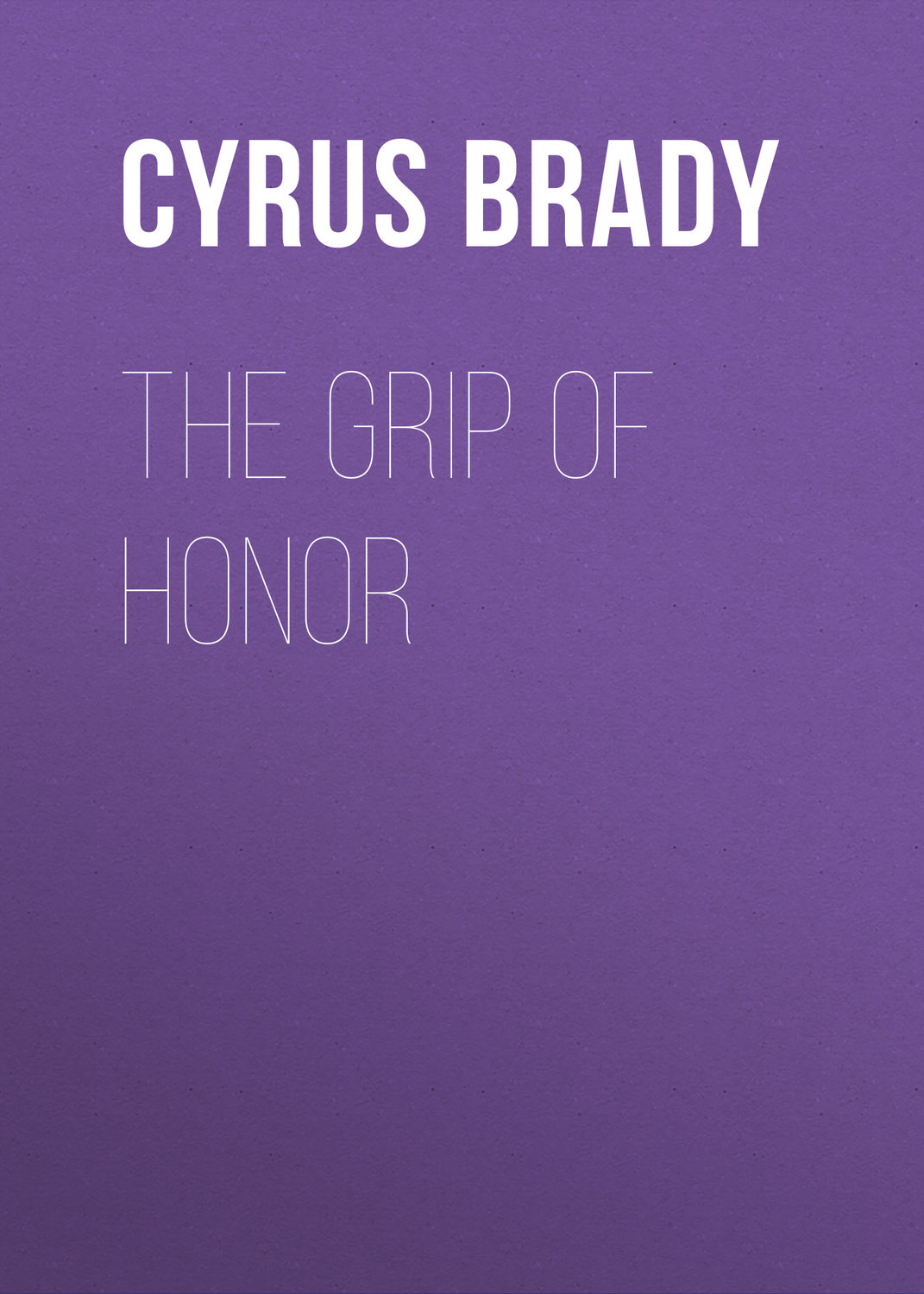 Обложка книги «The Grip of Honor»