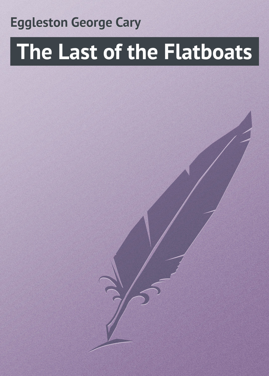 Обложка книги «The Last of the Flatboats»