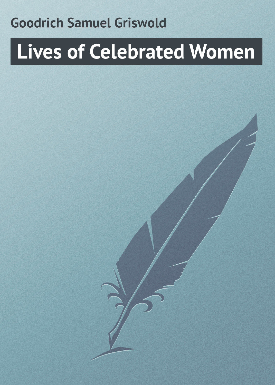Обложка книги «Lives of Celebrated Women»