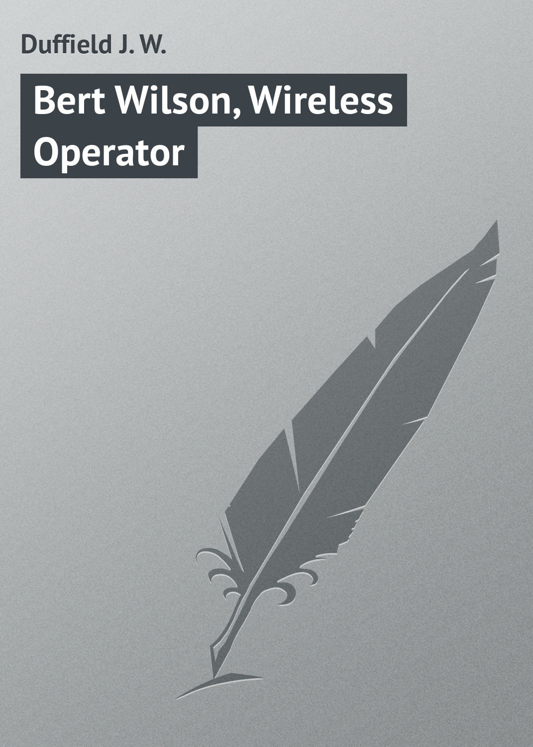 Обложка книги «Bert Wilson, Wireless Operator»