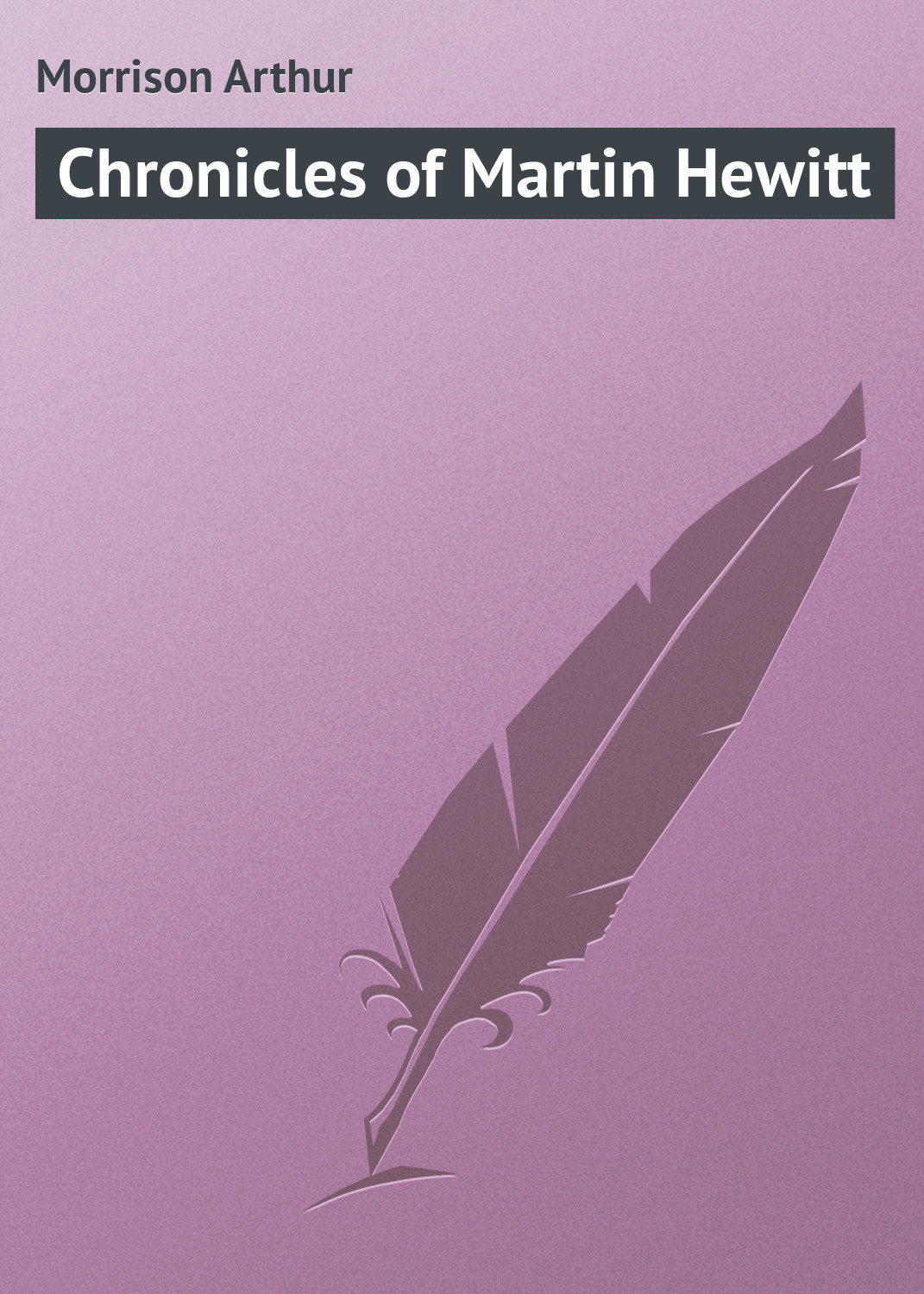 Обложка книги «Chronicles of Martin Hewitt»