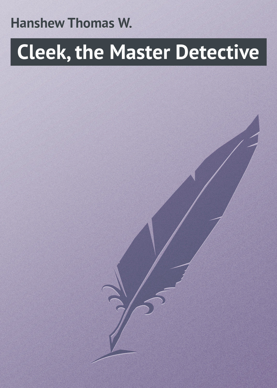 Обложка книги «Cleek, the Master Detective»