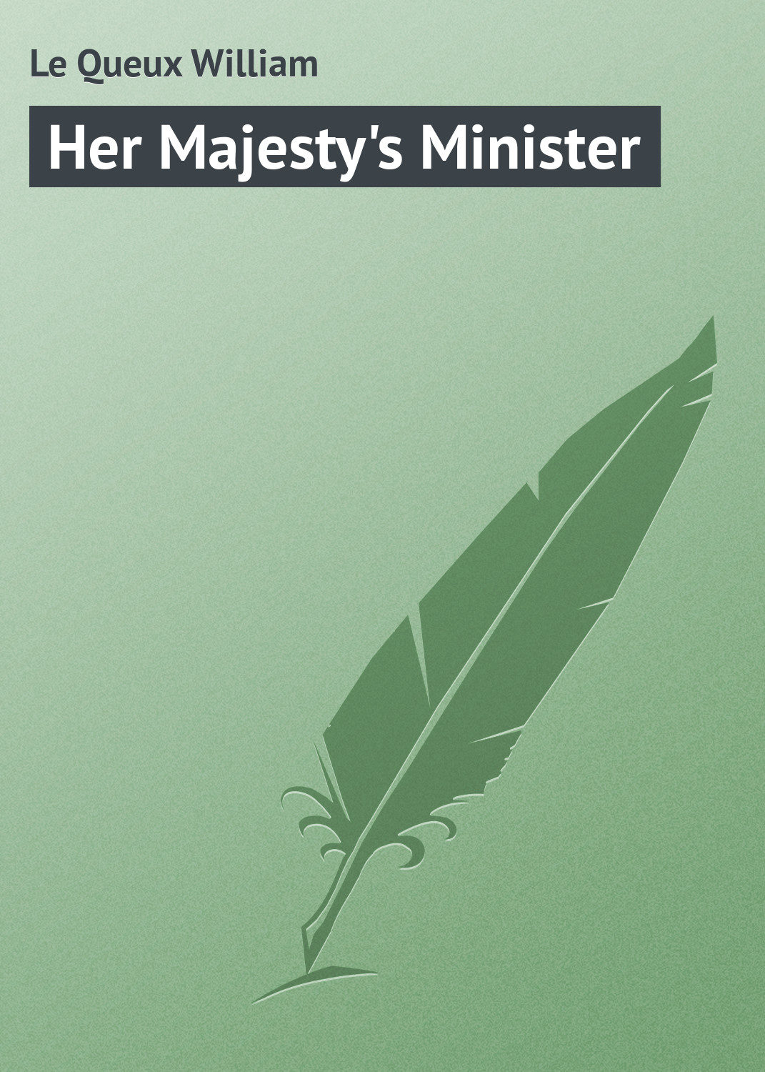 Обложка книги «Her Majesty's Minister»