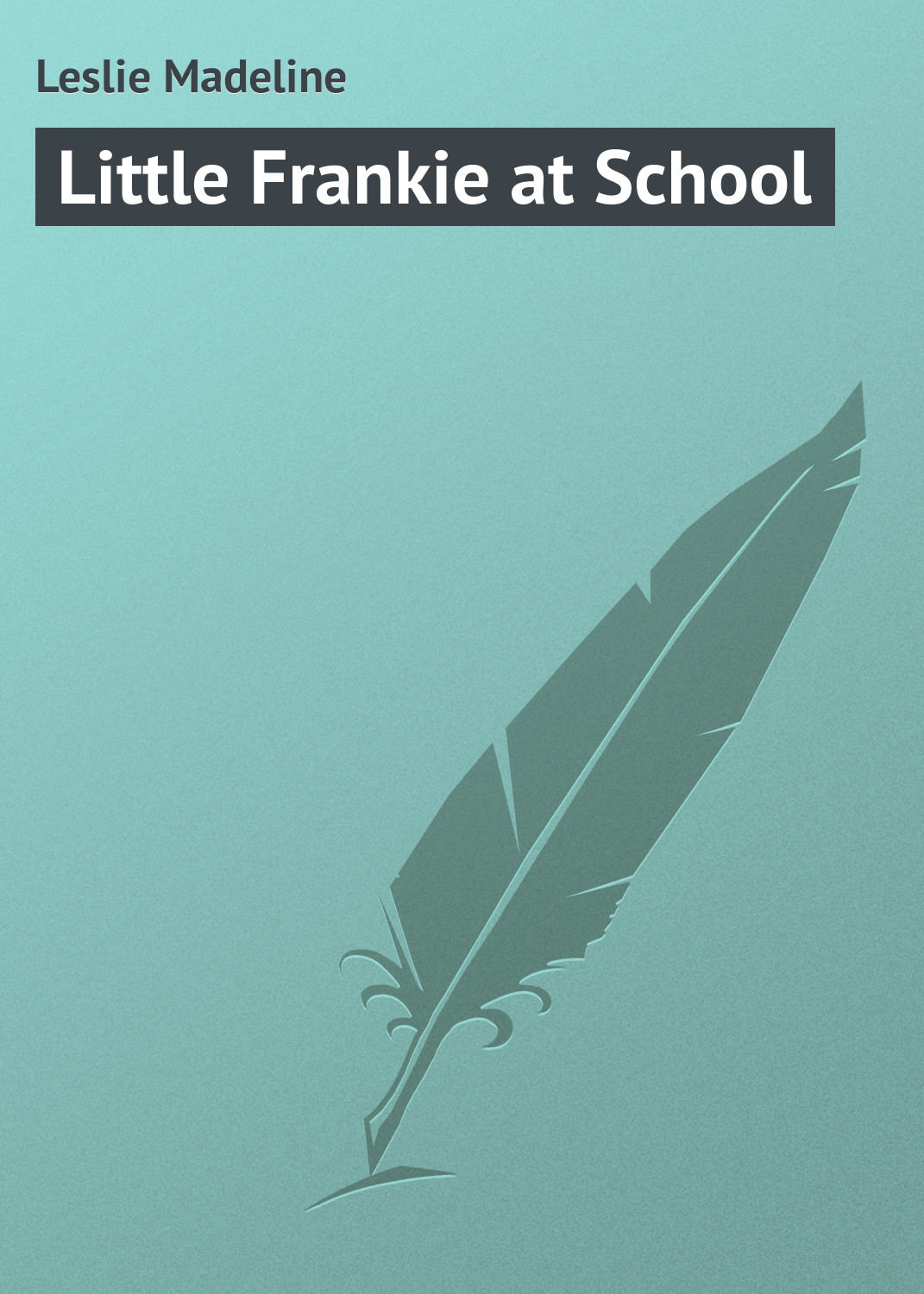 Обложка книги «Little Frankie at School»
