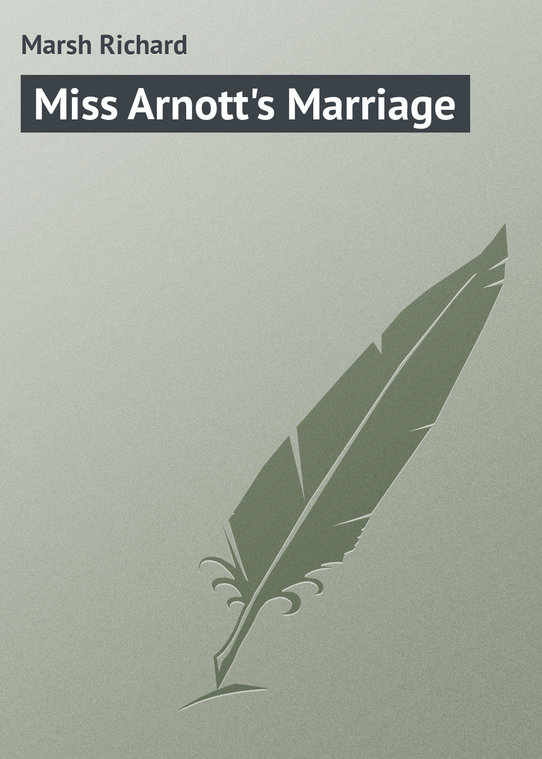 Обложка книги «Miss Arnott's Marriage»