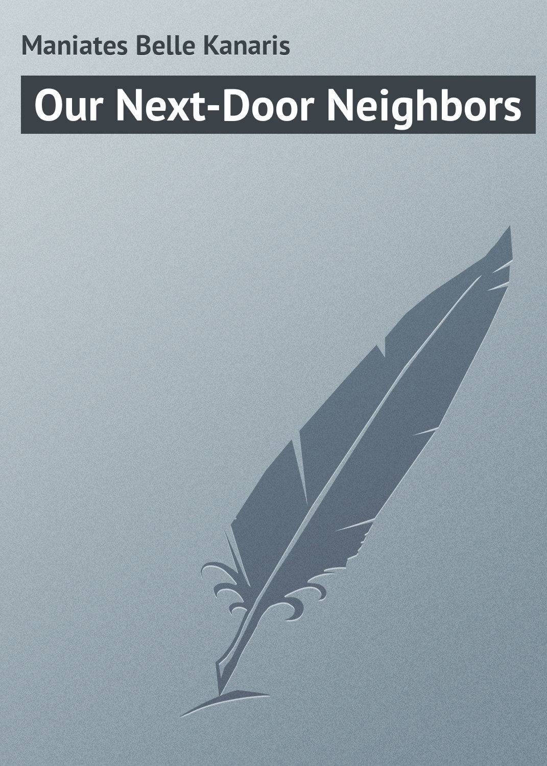Обложка книги «Our Next-Door Neighbors»