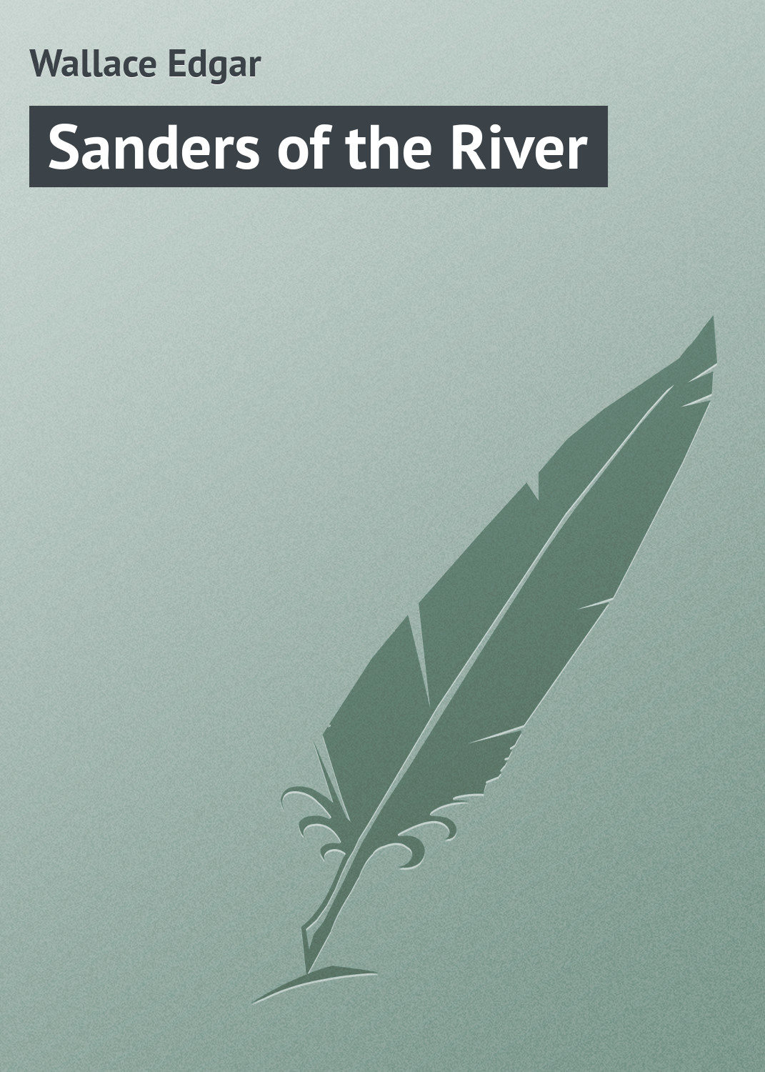 Обложка книги «Sanders of the River»