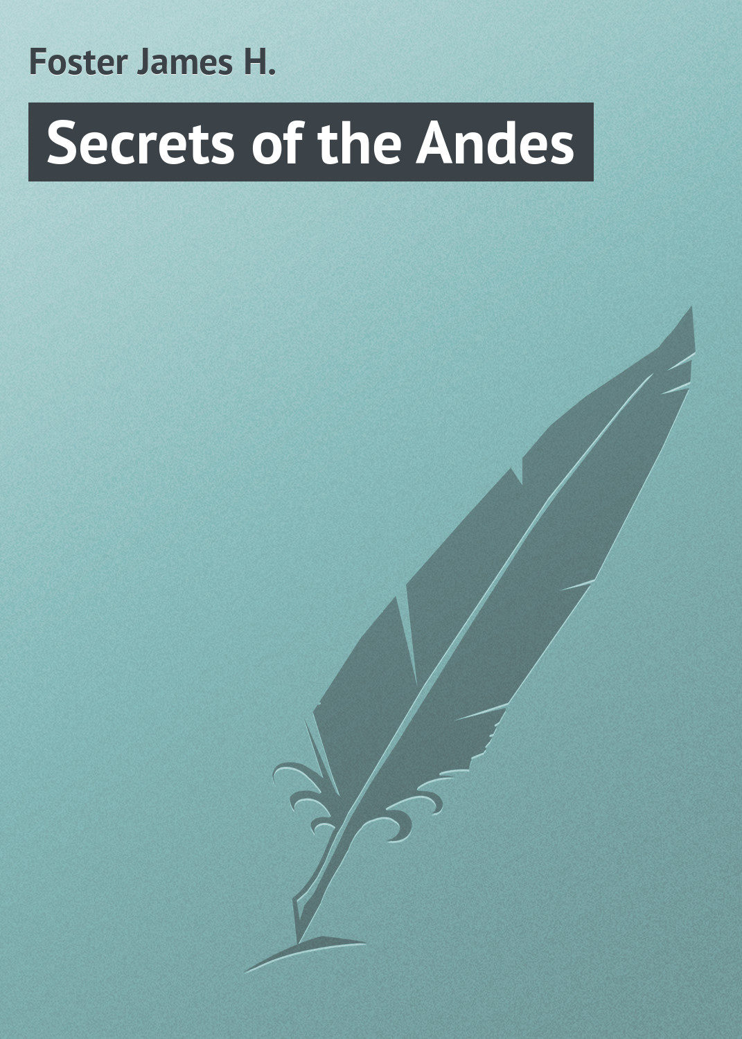 Обложка книги «Secrets of the Andes»