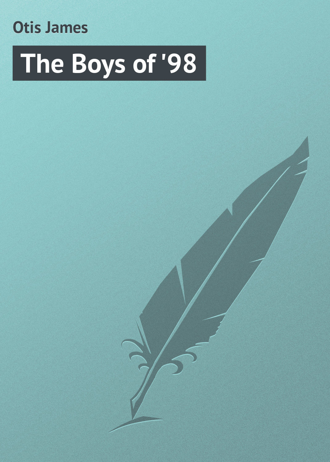 Обложка книги «The Boys of '98»