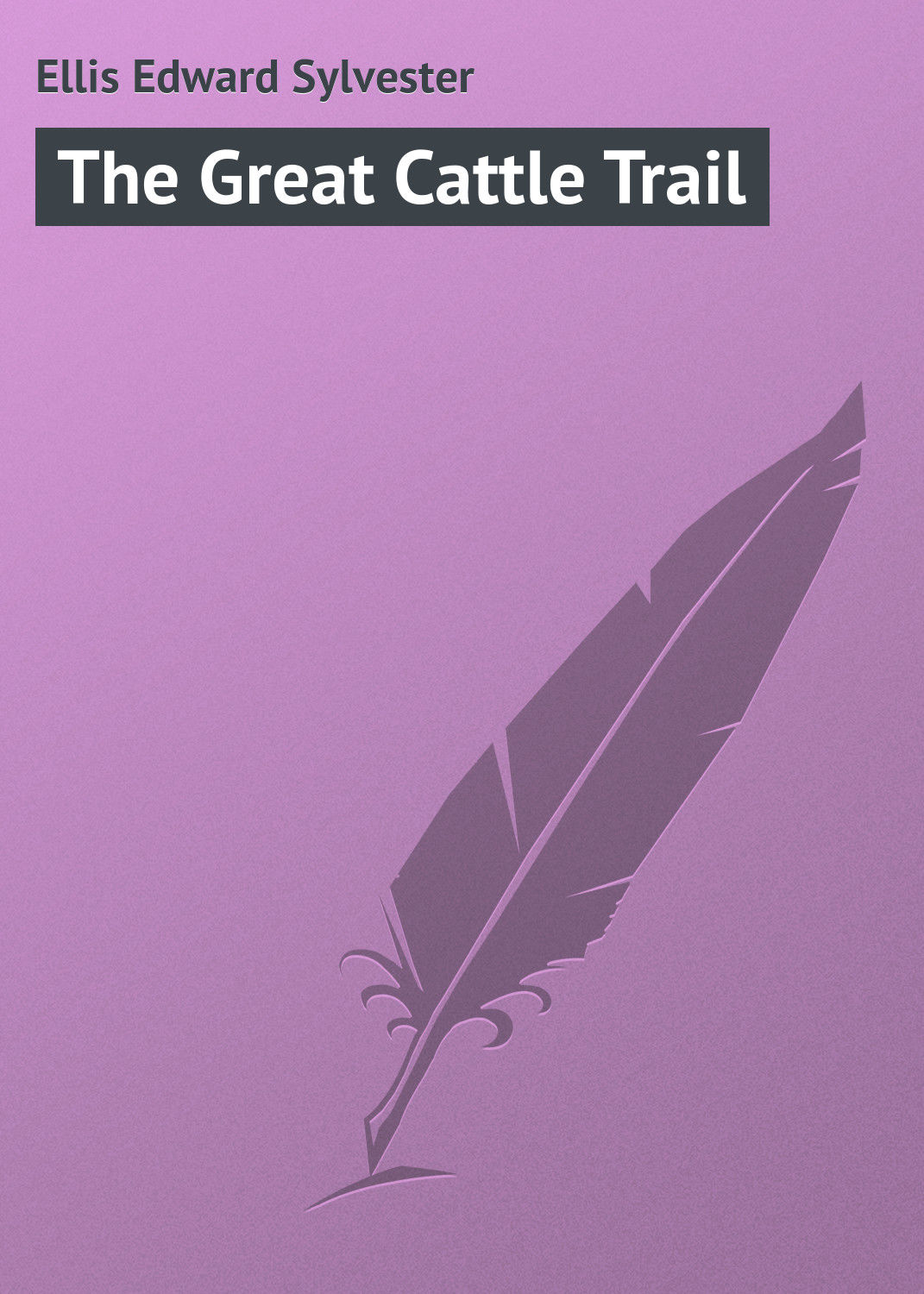 Обложка книги «The Great Cattle Trail»