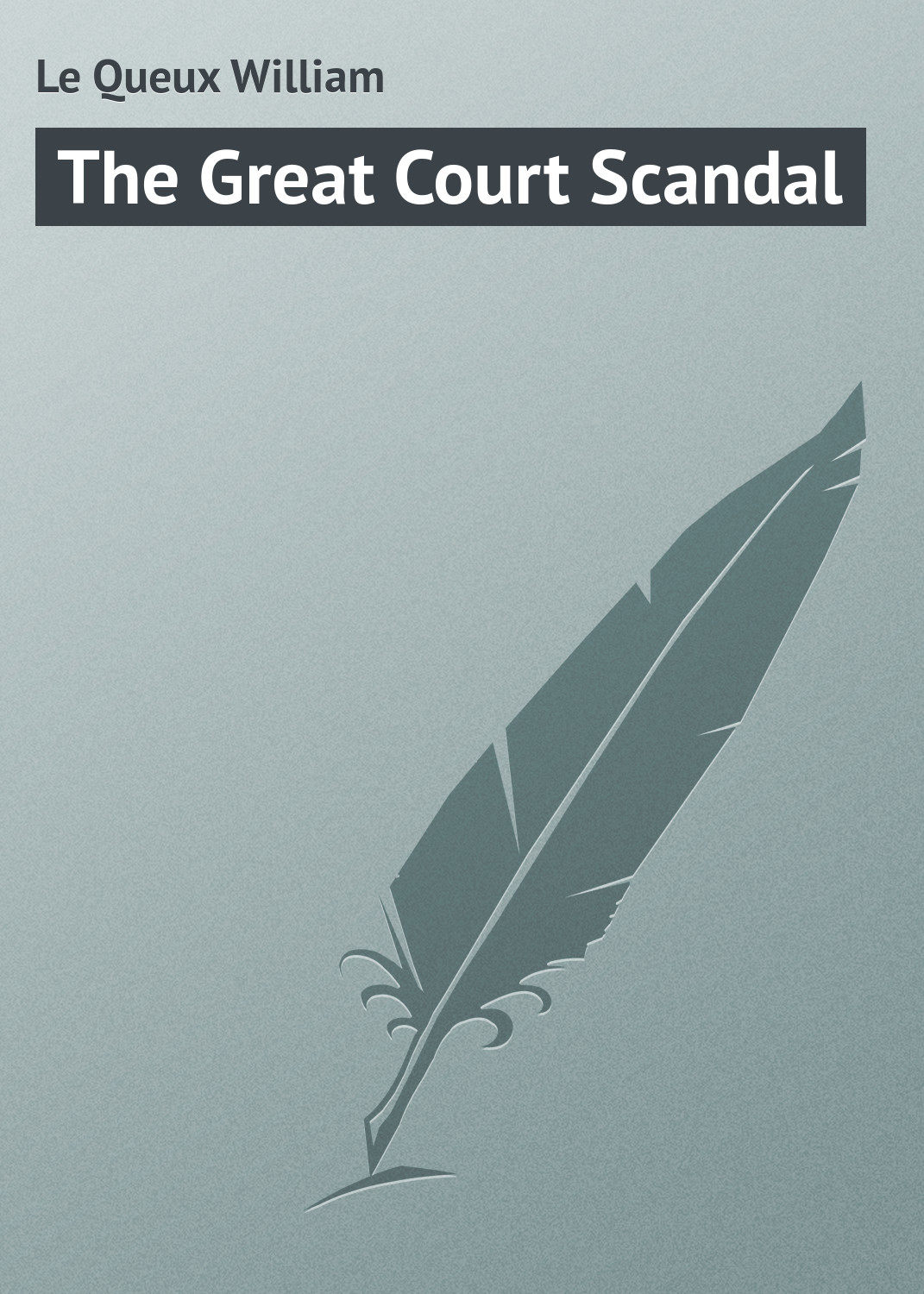 Обложка книги «The Great Court Scandal»