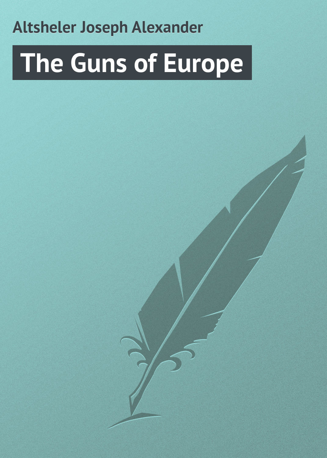 Обложка книги «The Guns of Europe»