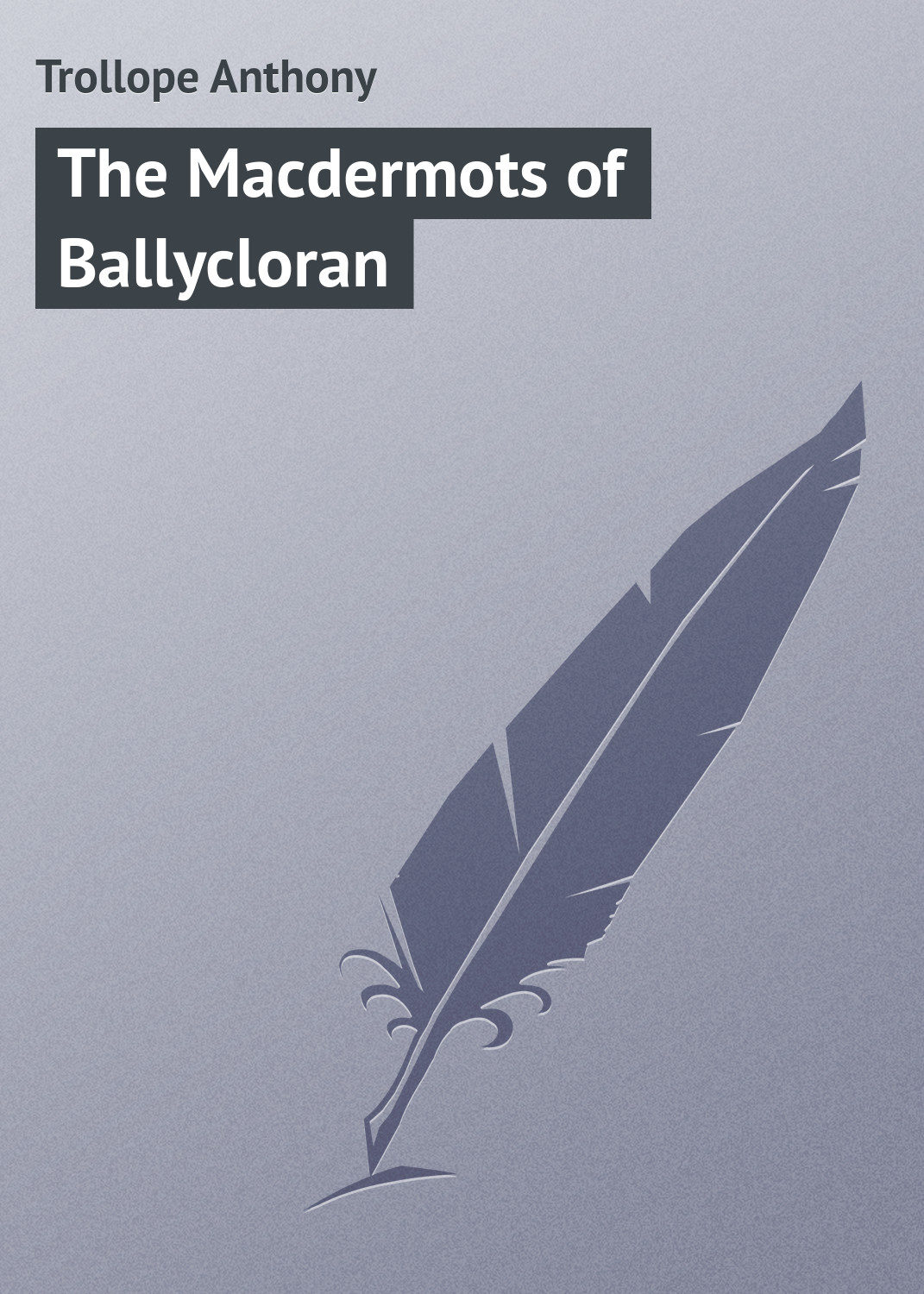 Обложка книги «The Macdermots of Ballycloran»