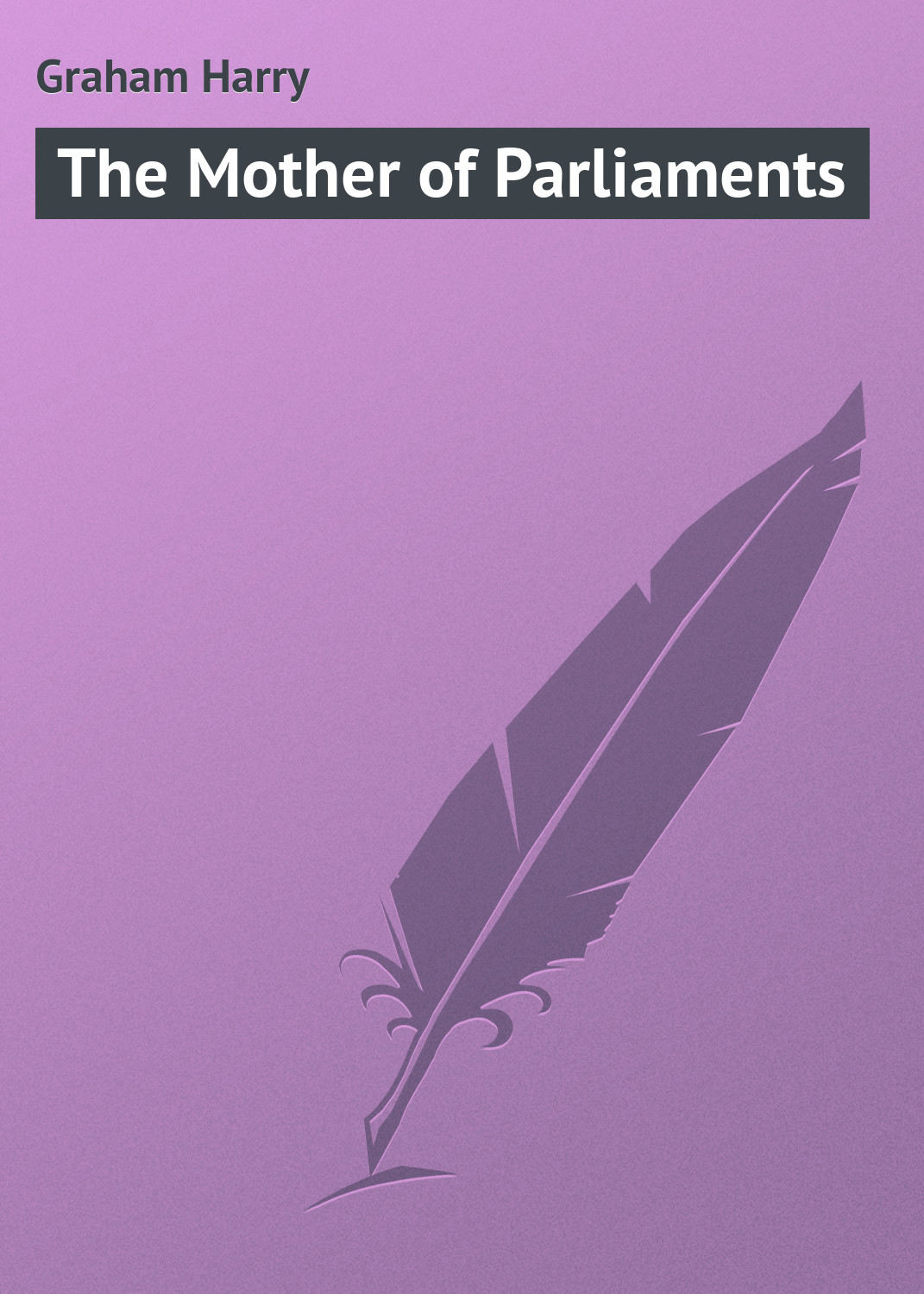 Обложка книги «The Mother of Parliaments»