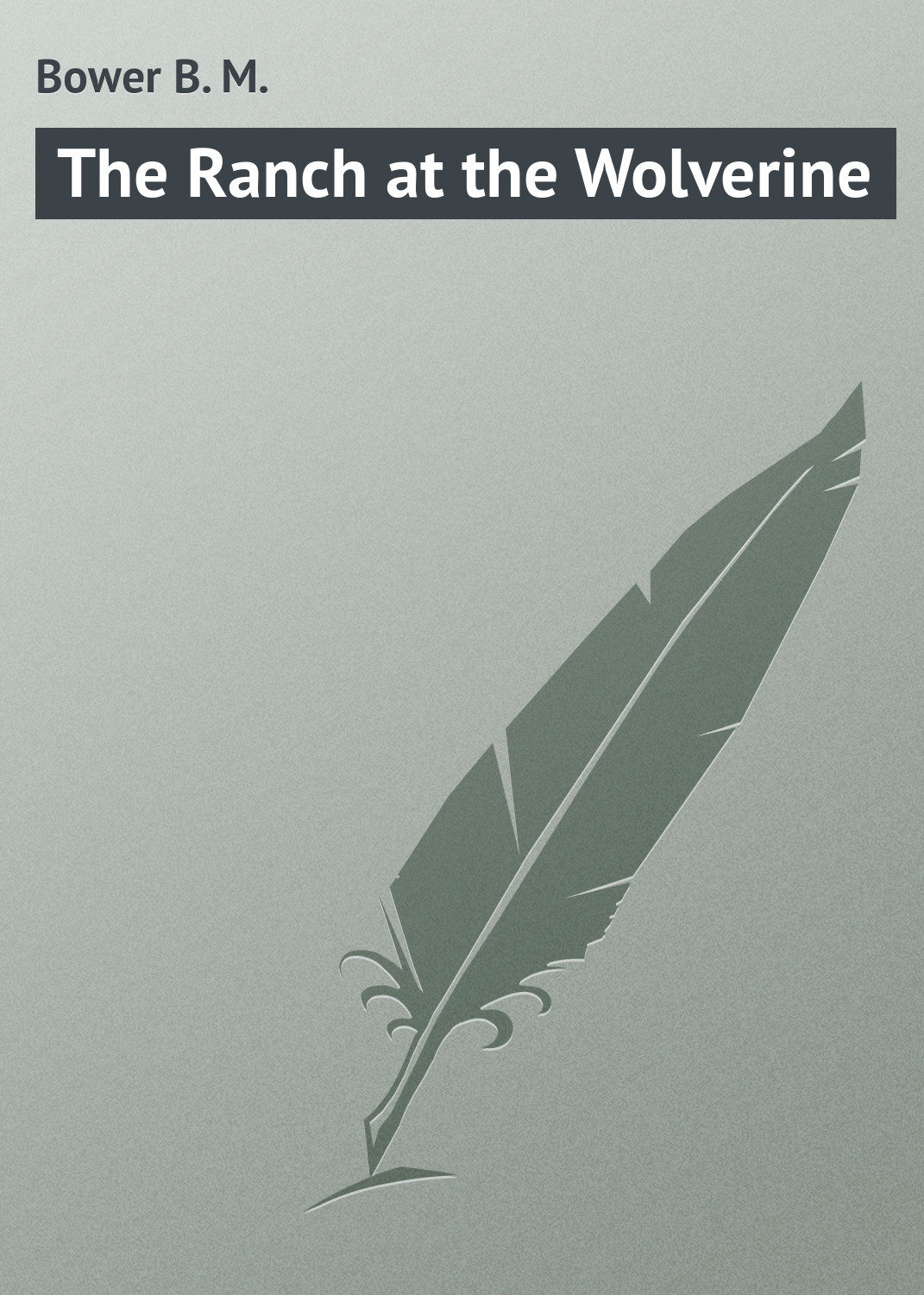Обложка книги «The Ranch at the Wolverine»