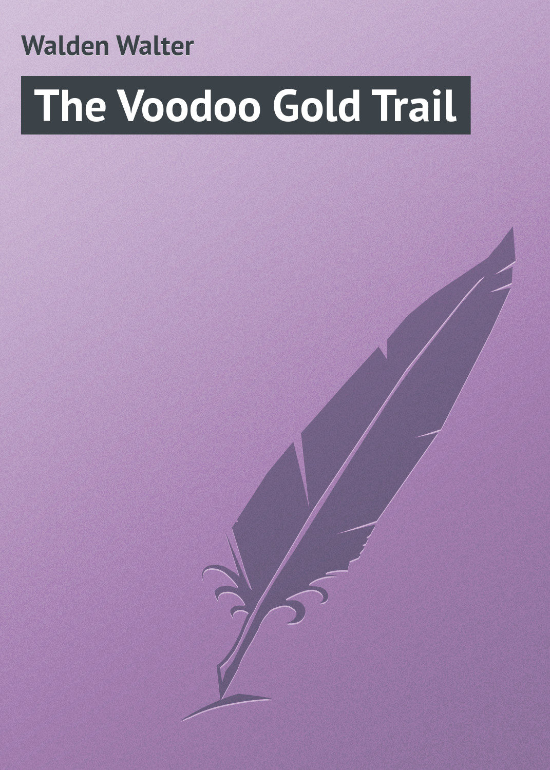 Обложка книги «The Voodoo Gold Trail»