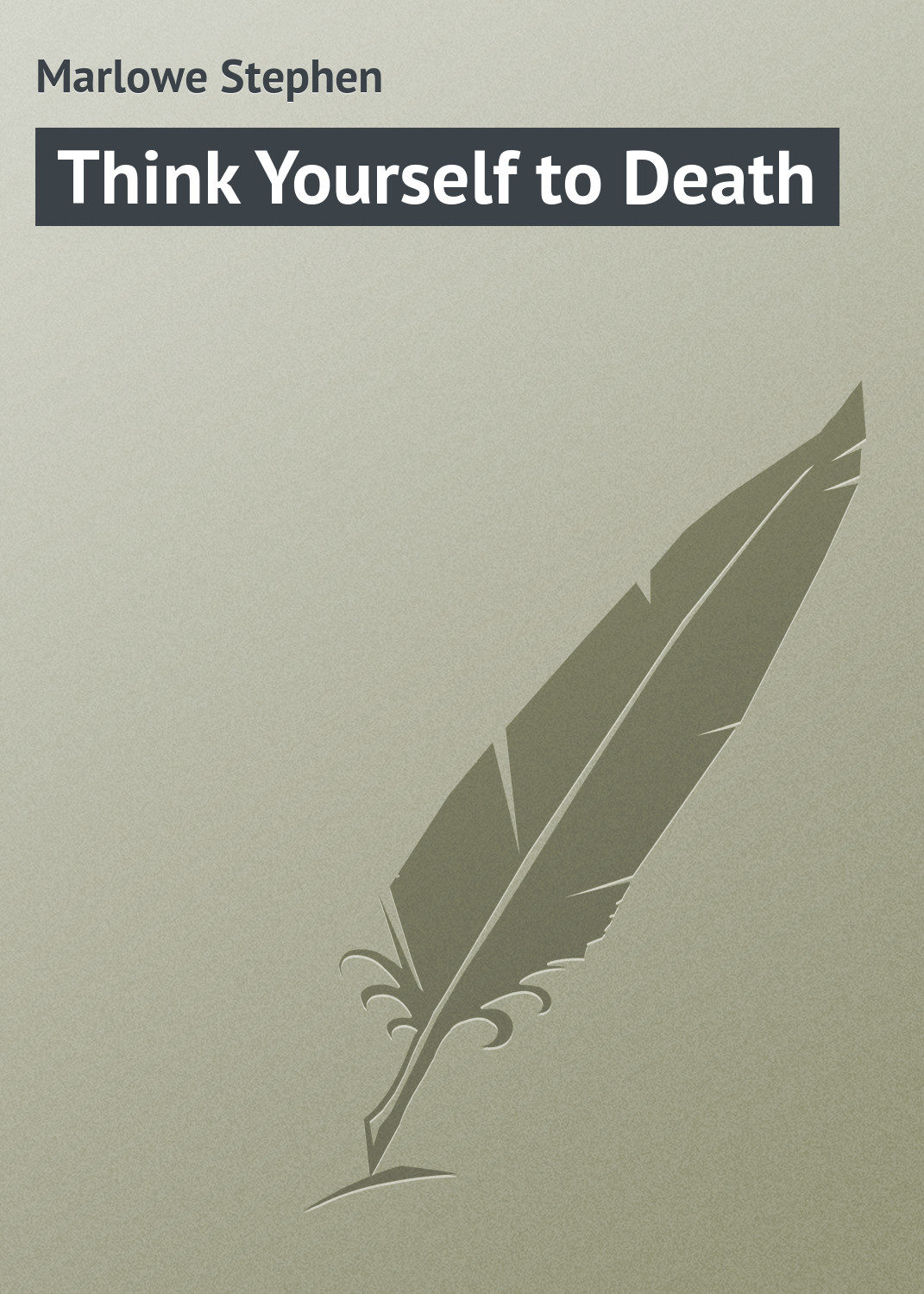 Обложка книги «Think Yourself to Death»