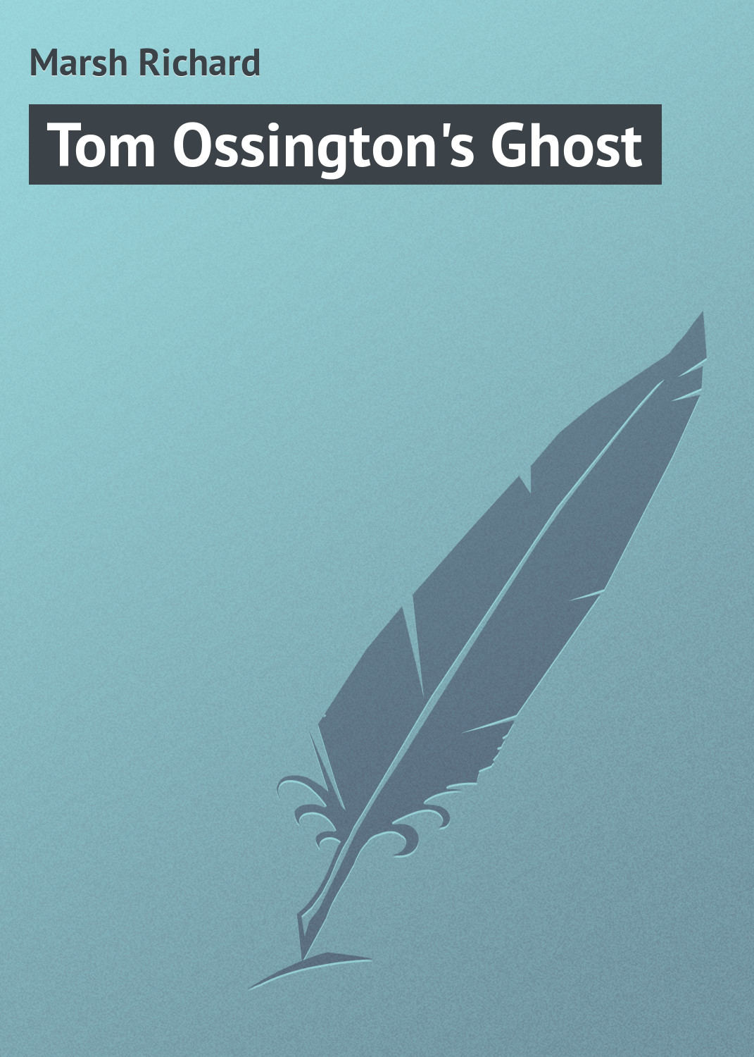 Обложка книги «Tom Ossington's Ghost»