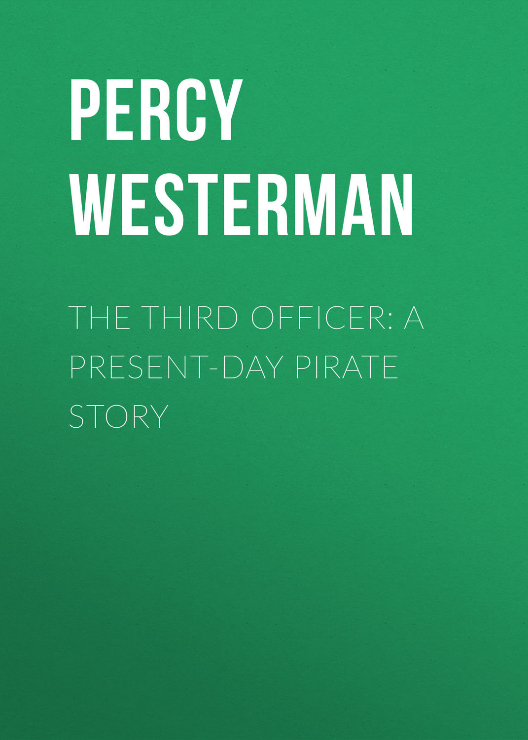 Обложка книги «The Third Officer: A Present-day Pirate Story»