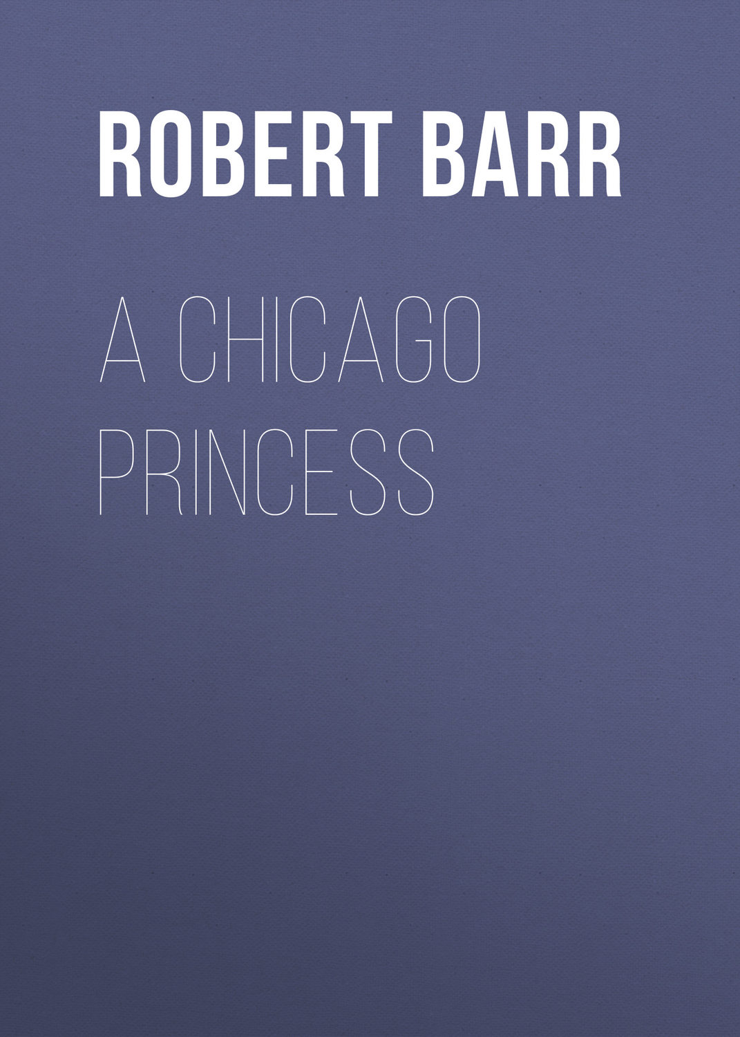 Обложка книги «A Chicago Princess»