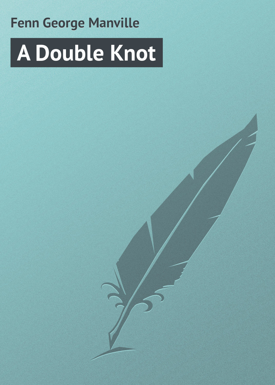 Обложка книги «A Double Knot»