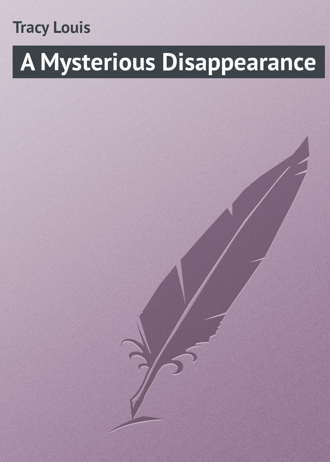 Обложка книги «A Mysterious Disappearance»