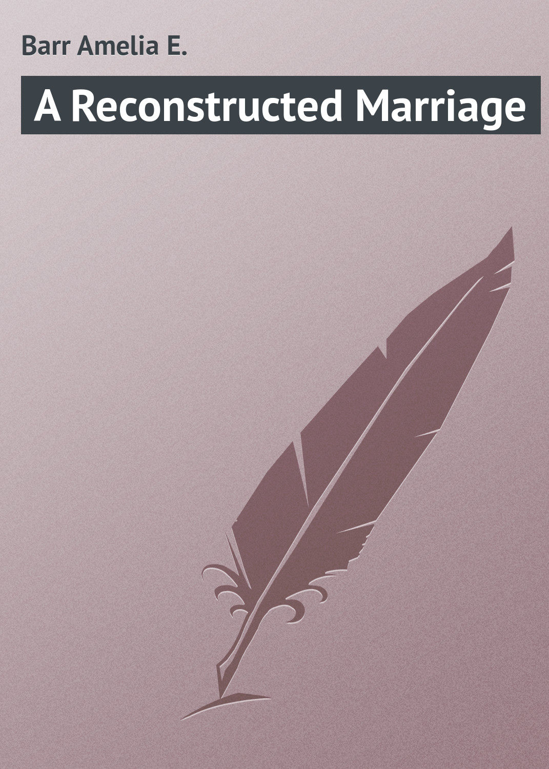 Обложка книги «A Reconstructed Marriage»