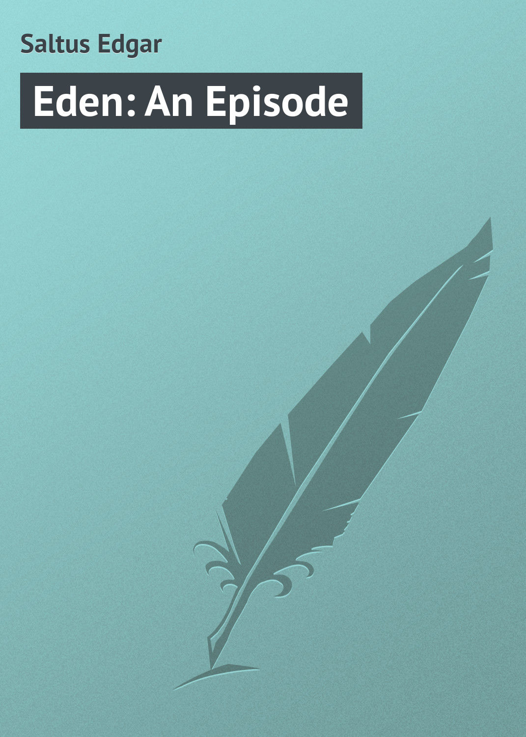 Обложка книги «Eden: An Episode»