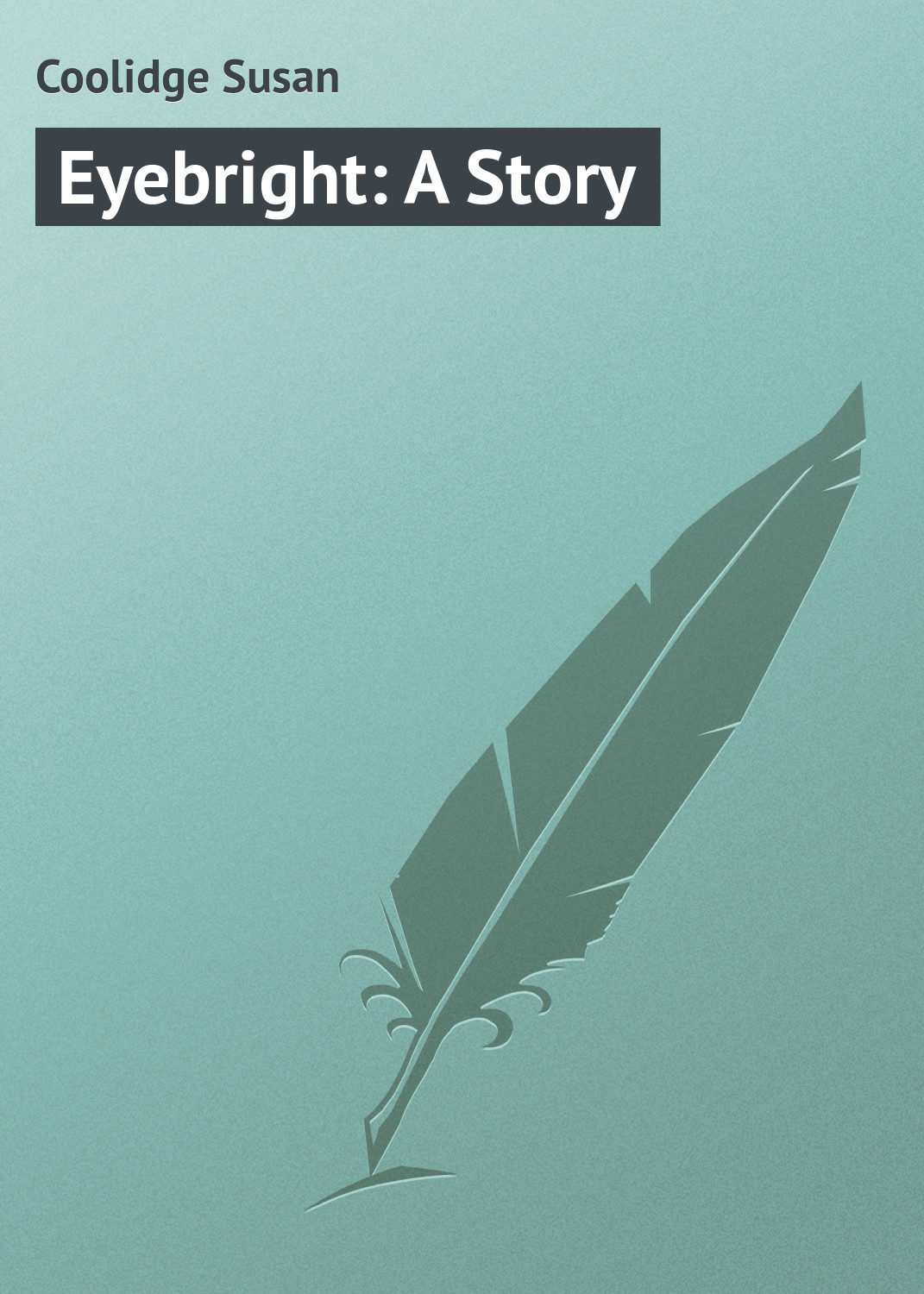 Обложка книги «Eyebright: A Story»