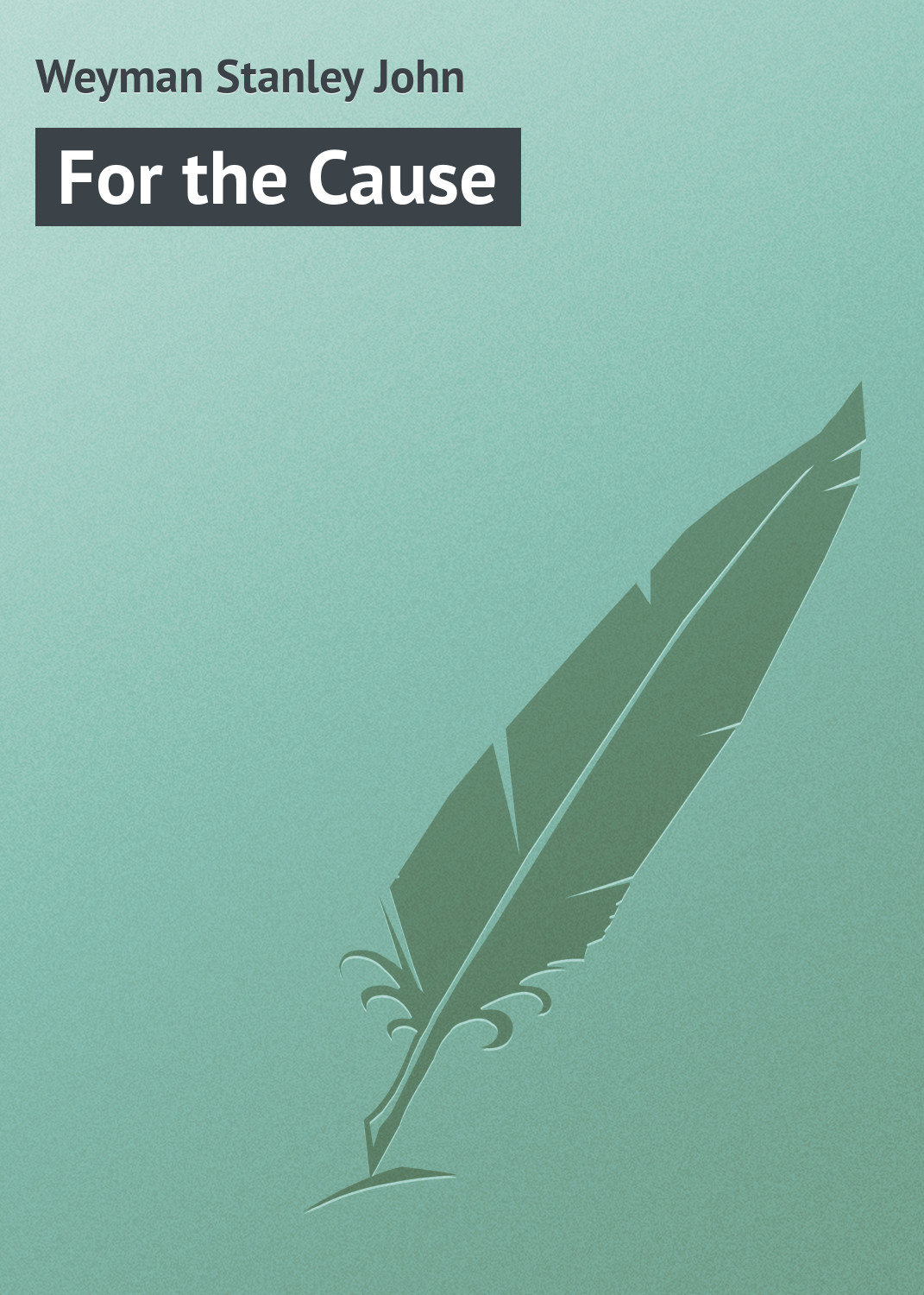 Обложка книги «For the Cause»