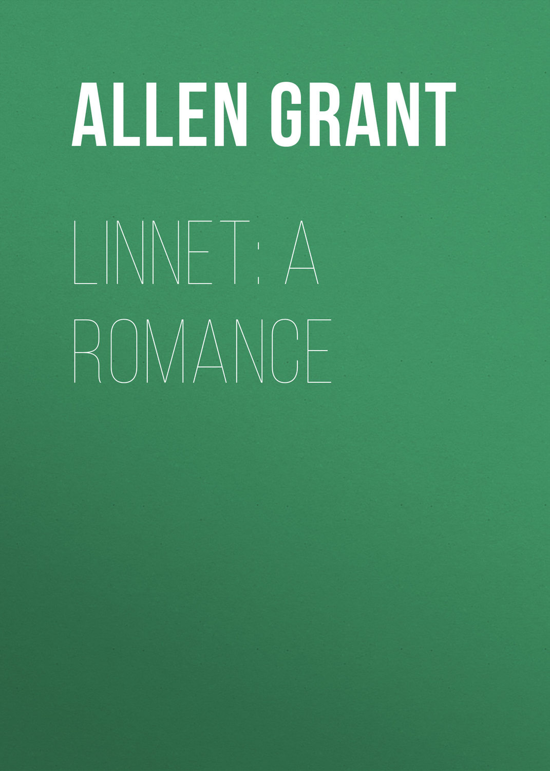 Обложка книги «Linnet: A Romance»