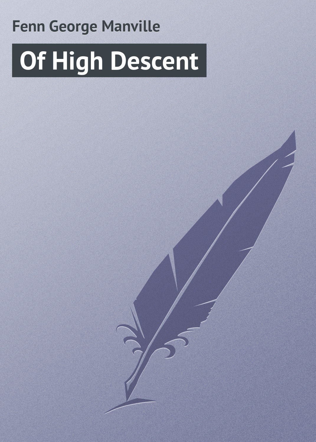 Обложка книги «Of High Descent»