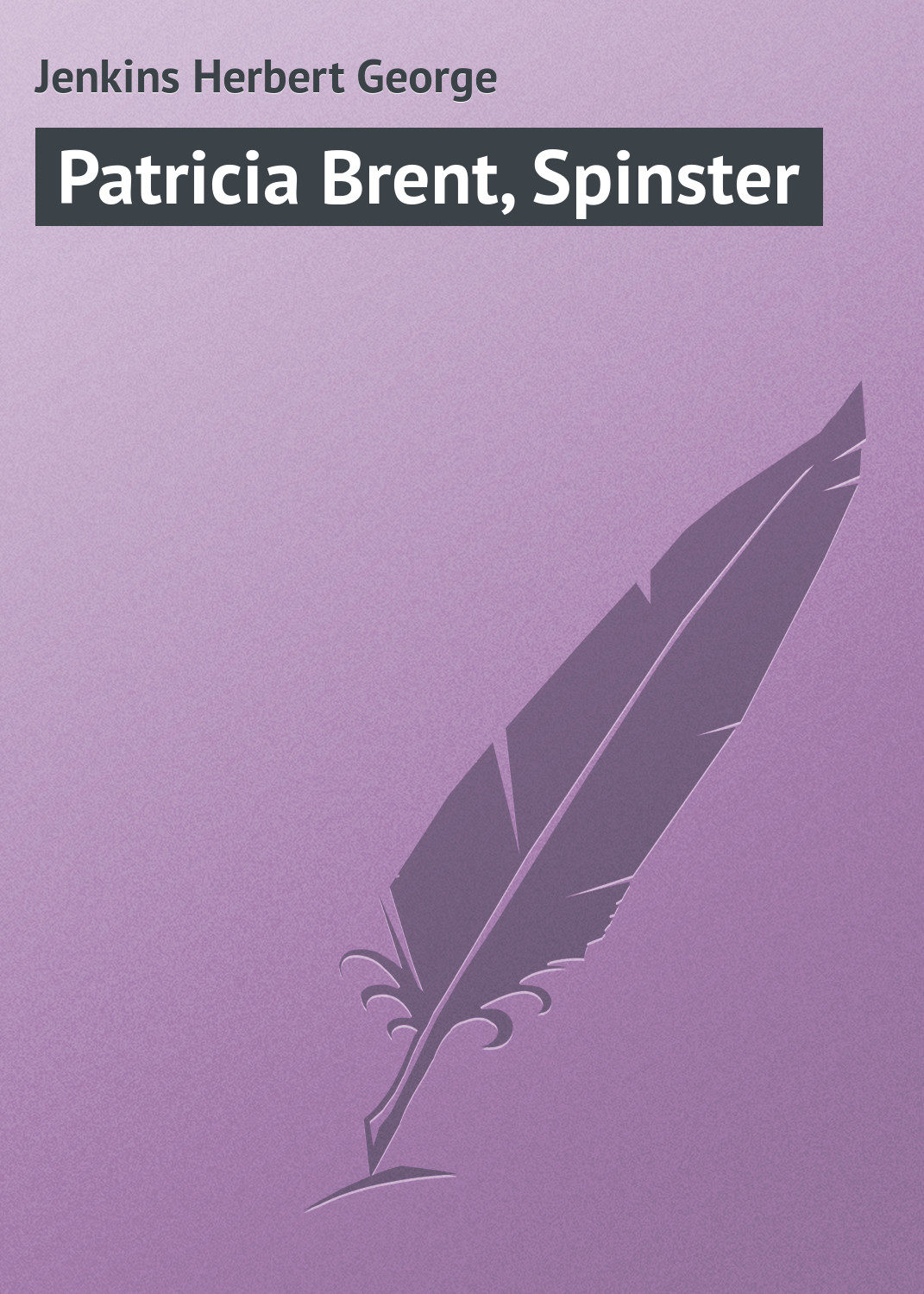 Обложка книги «Patricia Brent, Spinster»