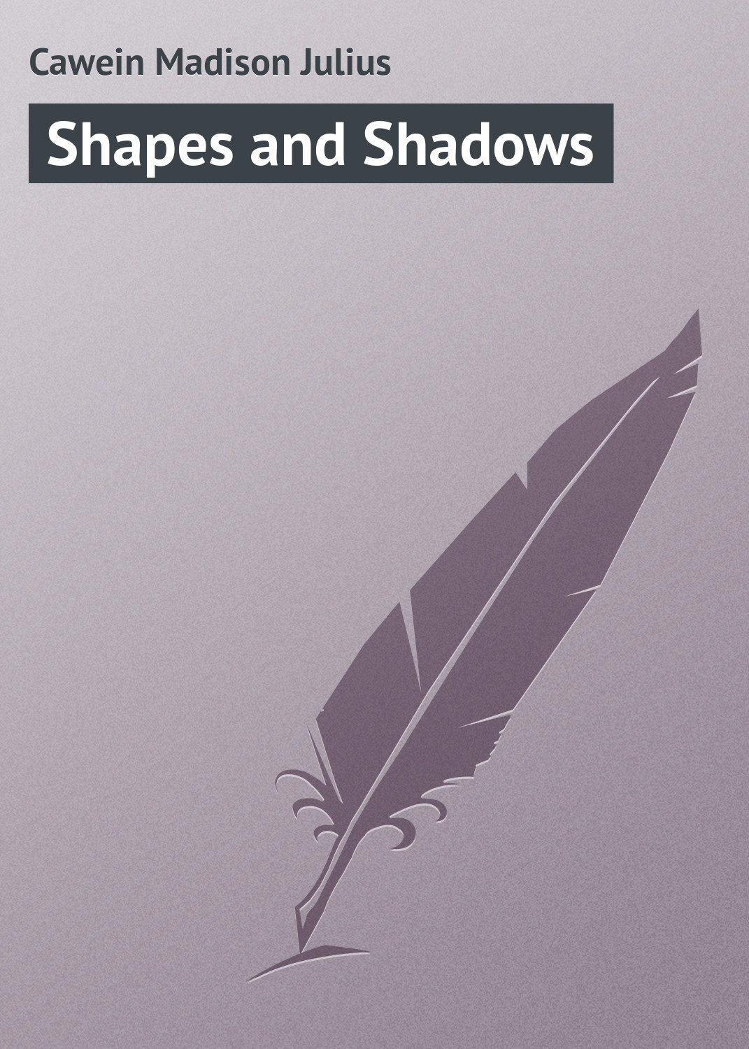 Обложка книги «Shapes and Shadows»