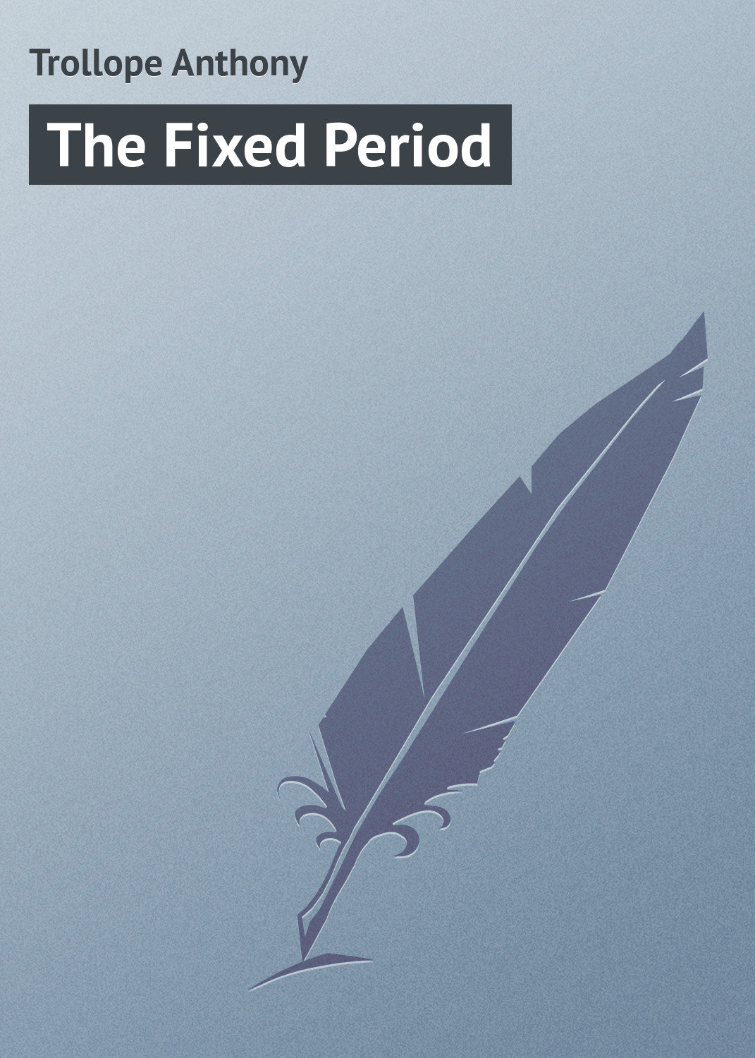 Обложка книги «The Fixed Period»
