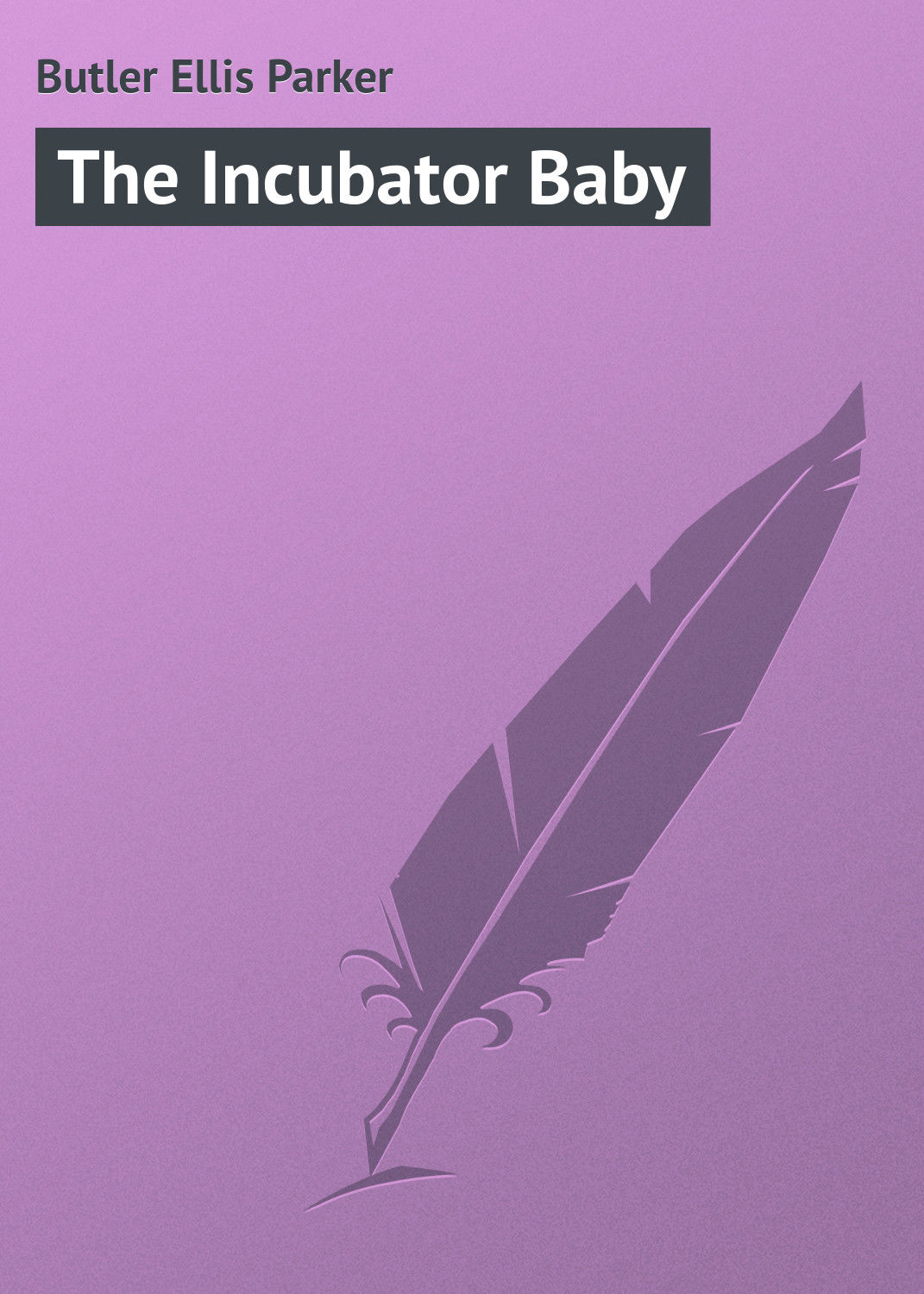 Обложка книги «The Incubator Baby»