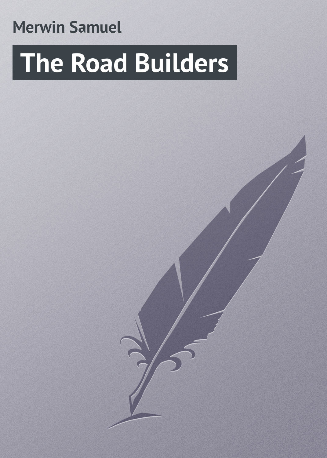 Обложка книги «The Road Builders»