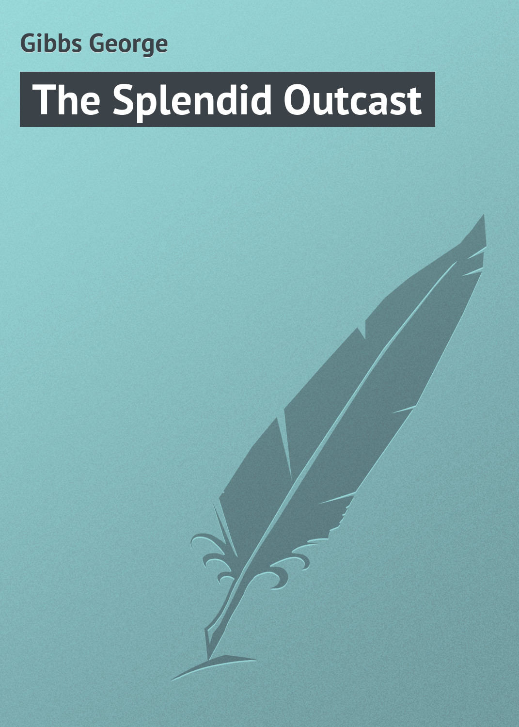 Обложка книги «The Splendid Outcast»