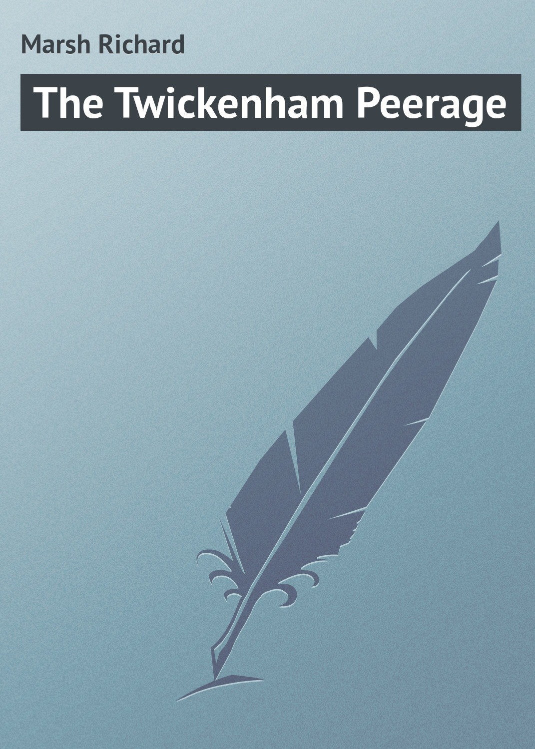 Обложка книги «The Twickenham Peerage»