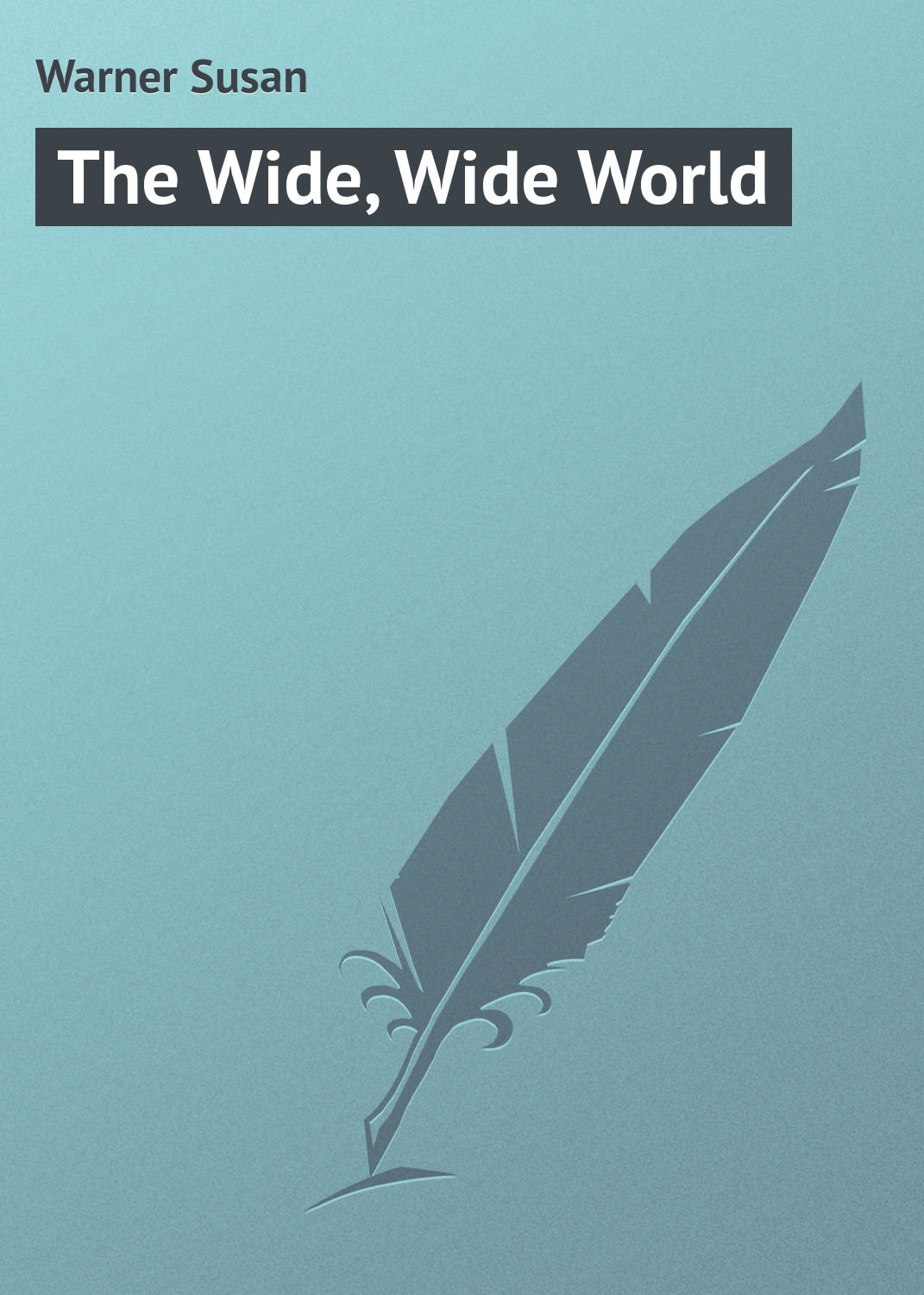 Обложка книги «The Wide, Wide World»