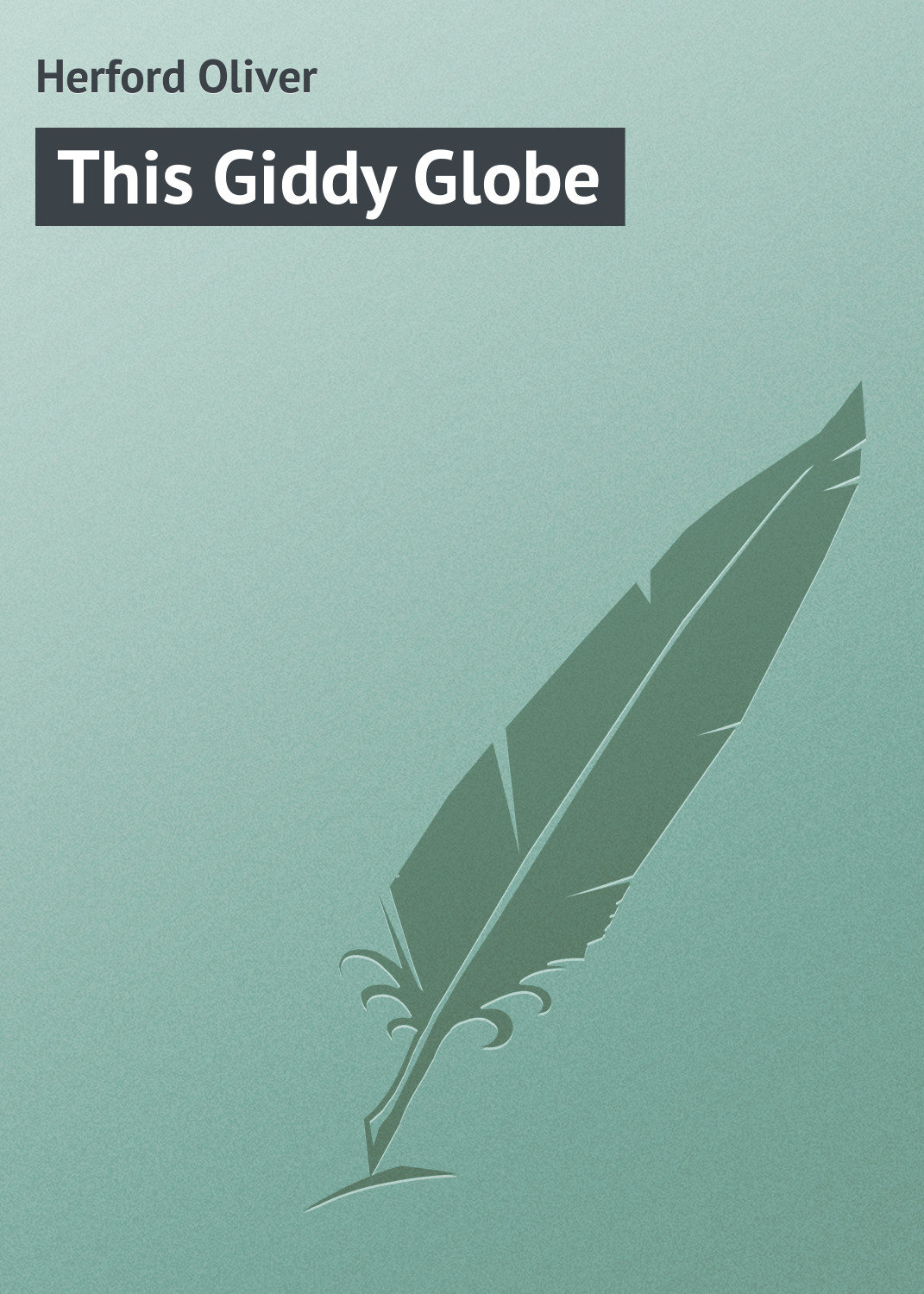 Обложка книги «This Giddy Globe»