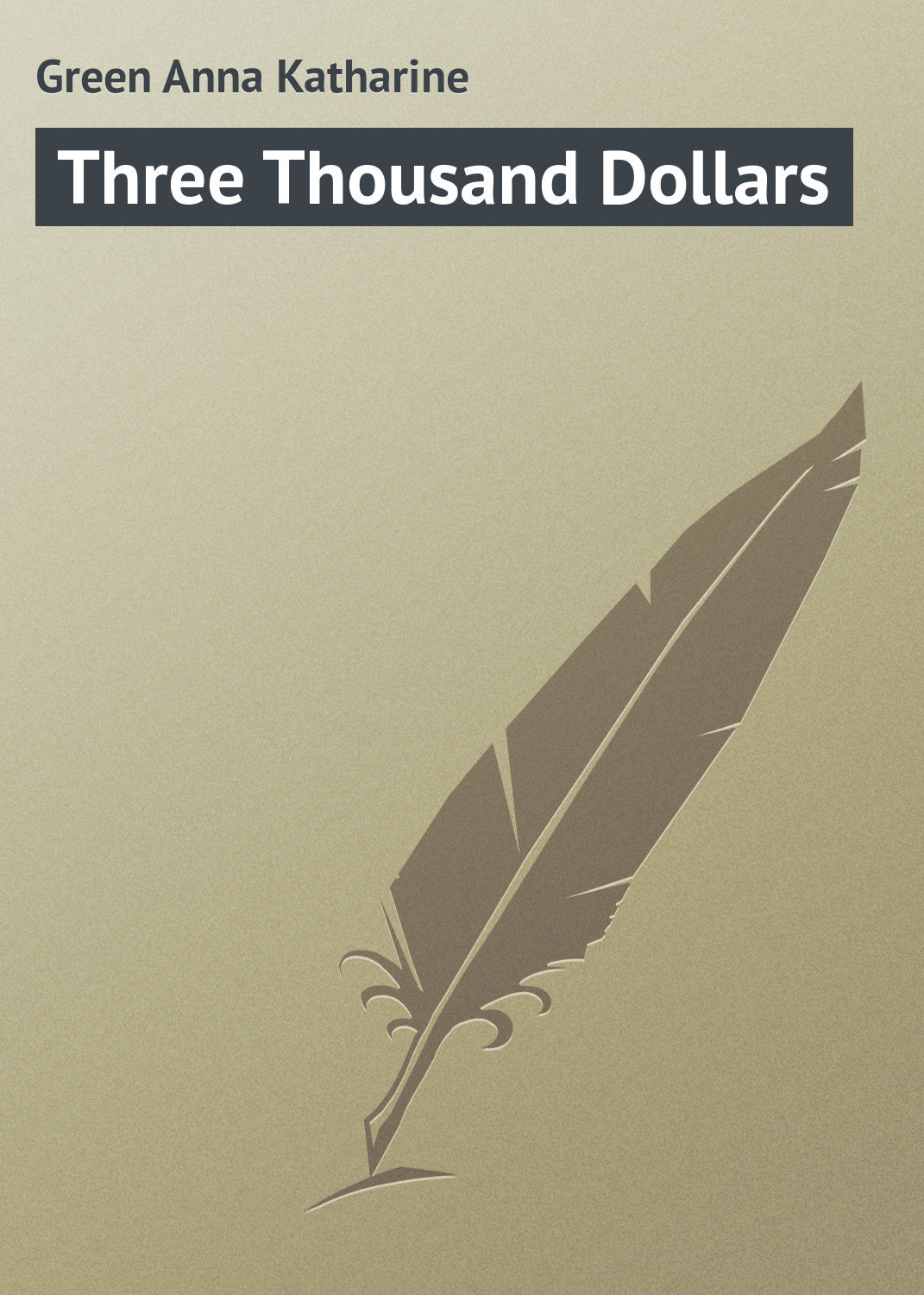 Обложка книги «Three Thousand Dollars»