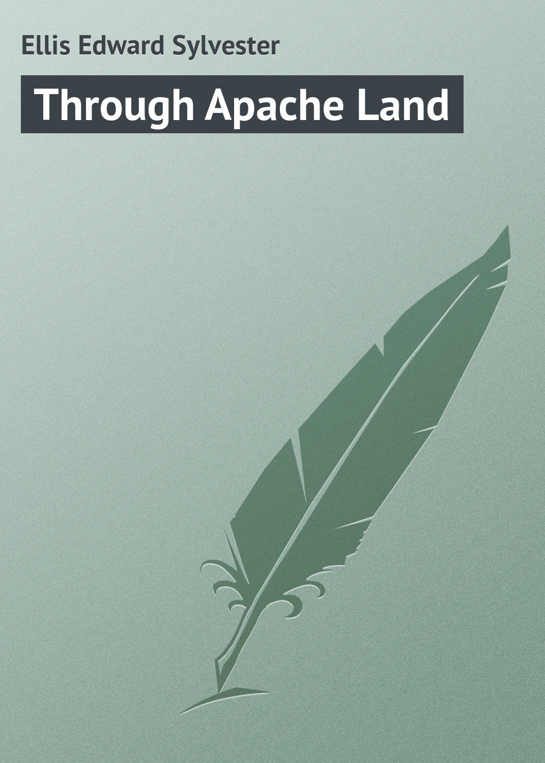 Обложка книги «Through Apache Land»