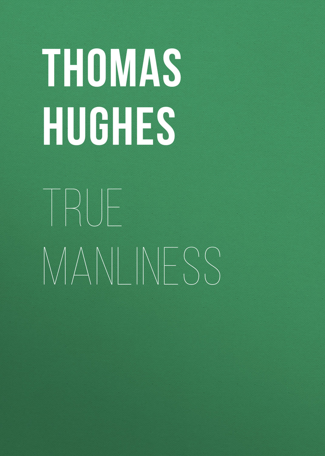 Обложка книги «True Manliness»