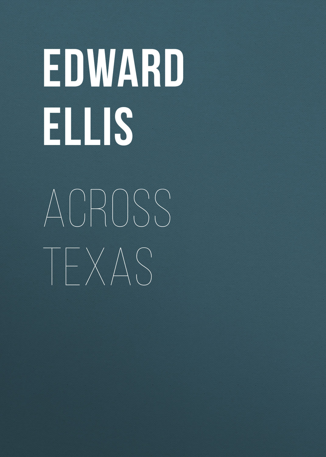 Обложка книги «Across Texas»