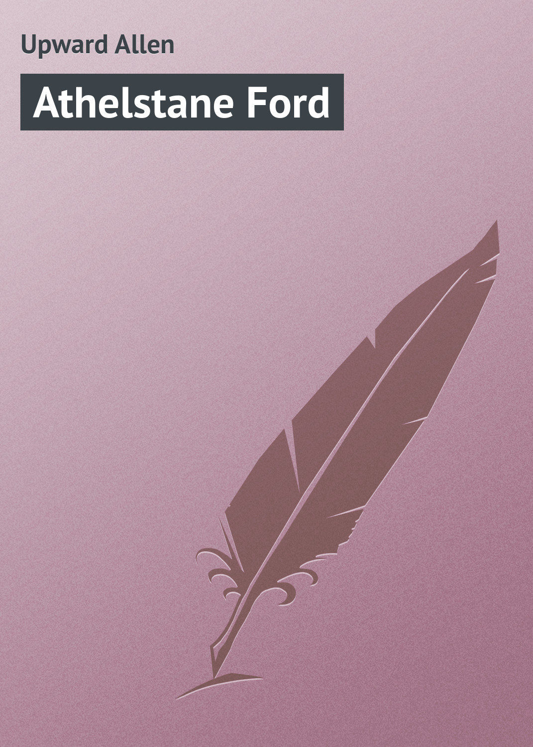 Обложка книги «Athelstane Ford»