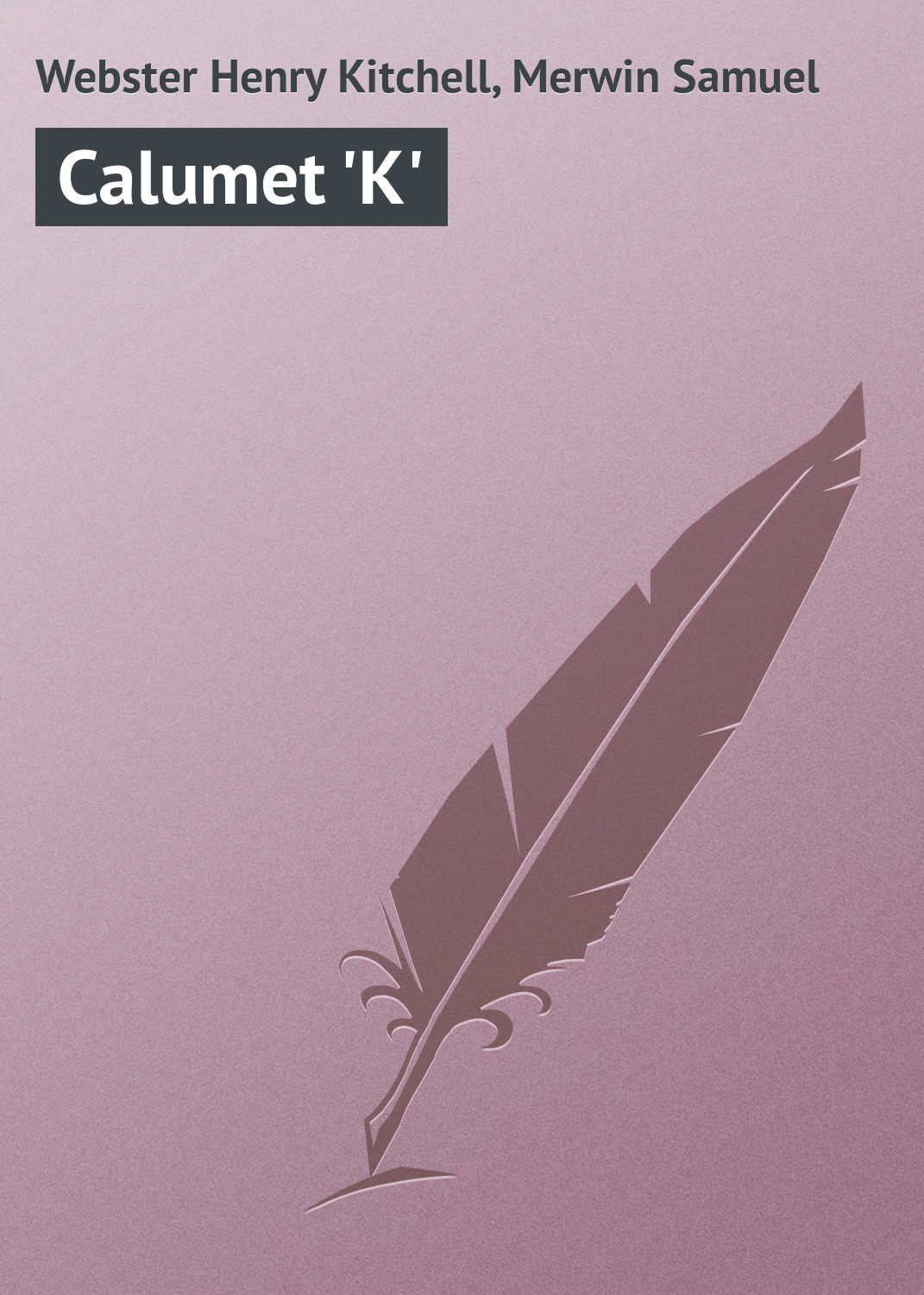 Обложка книги «Calumet 'K'»