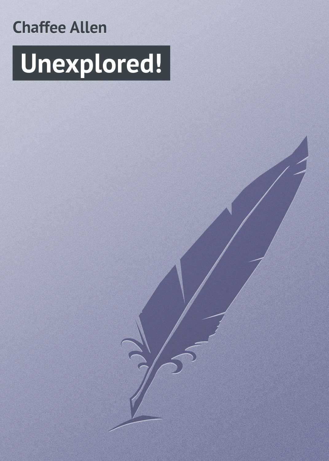 Обложка книги «Unexplored!»