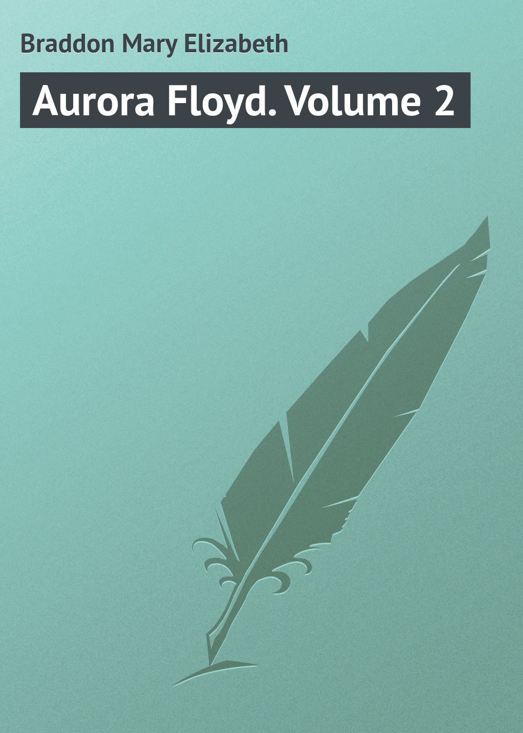 Обложка книги «Aurora Floyd. Volume 2»